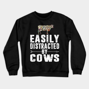 Easily distracted by cows shirt Crewneck Sweatshirt